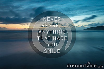 Life Inspirational quotes - Never regret anything that made you smile Stock Photo