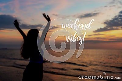 Inspirational quotes - Weekend vibes. Blurry backgrounds Stock Photo