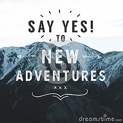 Inspirational Typographic Quote - Say Yes to New Adventures. Stock Photo