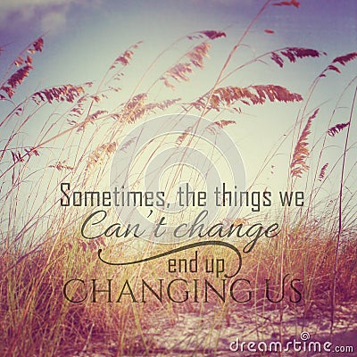 Inspirational Typographic Quote - sometimes the things we cannot Stock Photo