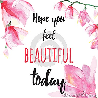 Inspiring card with quote Hope you feel beautiful today. Stock Photo