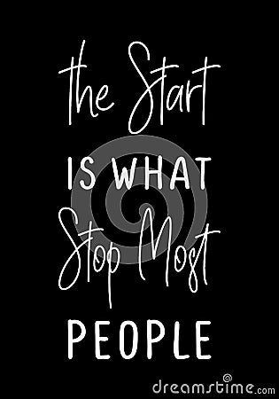 Inspiring Creative Motivation Quote Poster Template. The start is what stop most people. Vector Typography Banner Design Concept. Vector Illustration
