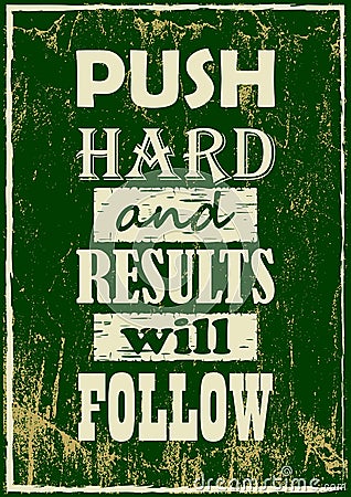 Inspiring motivation quote Push hard and results will follow Vector poster Vector Illustration