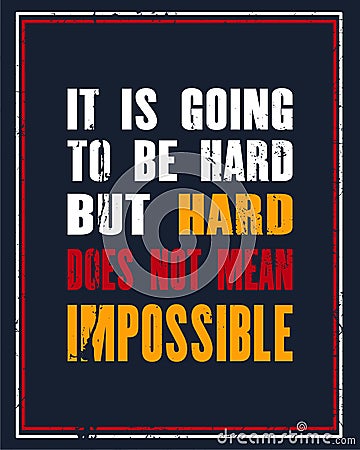 Inspiring motivation quote with text It is going to be hard but hard does not mean impossible Vector Illustration