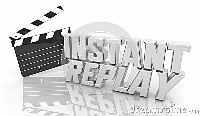 Instant Replay Review Rewind Rewatch Again Movie Clapper Words 3d Illustration Stock Photo