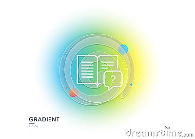 Instruction manual line icon. Help book sign. Gradient blur button. Vector Vector Illustration