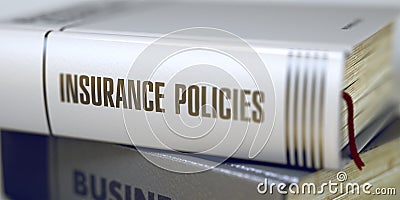 Insurance Policies - Business Book Title. 3D. Stock Photo