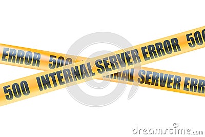 500 Internal Server Error Caution Barrier Tapes, 3D rendering Stock Photo