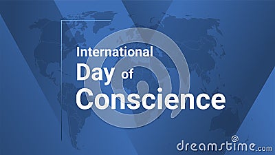 International Day of Conscience holiday card. Poster with earth map, blue gradient lines background, white text Vector Illustration