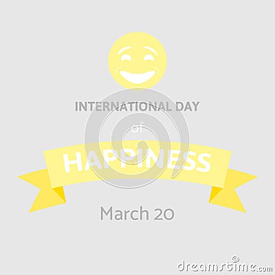 International Day of Happiness. World happy day vector illustration with banner on gray. Vector Illustration