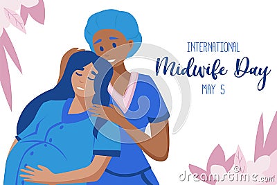 International day of the Midwives observed each year on May 5, A midwife is a health professional who cares for mothers Vector Illustration