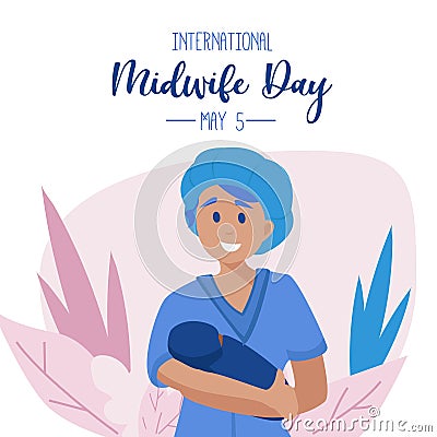 International day of the Midwives observed each year on May 5, A midwife is a health professional who cares for mothers Vector Illustration