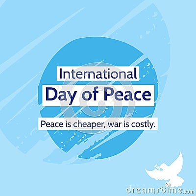 International day of peace, peace is cheaper, war is costly text with white dove on blue background Stock Photo