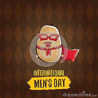 International mens day vector cartoon greeting card with funny cartoon cute brown super hero potato with red hero cape Vector Illustration