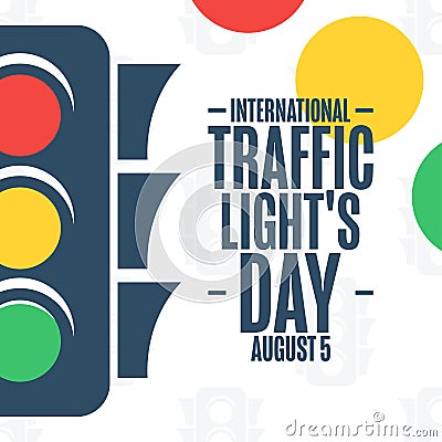 International Traffic Lights Day. August 5. Holiday concept. Template for background, banner, card, poster with text Vector Illustration