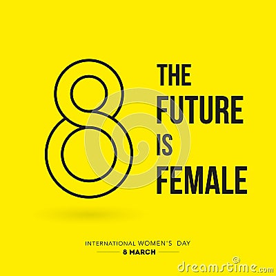 International Women`s Day. 8 March. 8 number with quote Vector Illustration