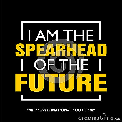 International youth day, 12 August, I am the spearhead of the future Vector Illustration