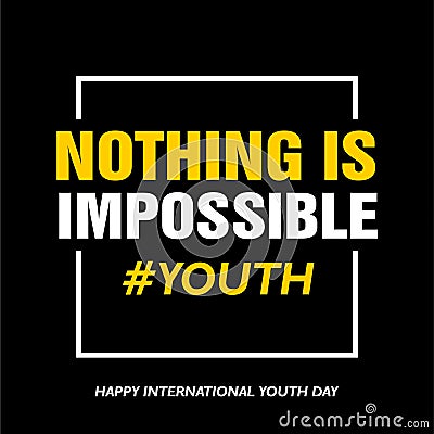 International youth day, 12 August, Nothing is impossible Vector Illustration