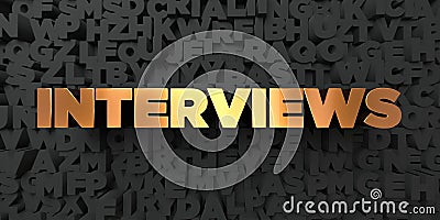 Interviews - Gold text on black background - 3D rendered royalty free stock picture Stock Photo