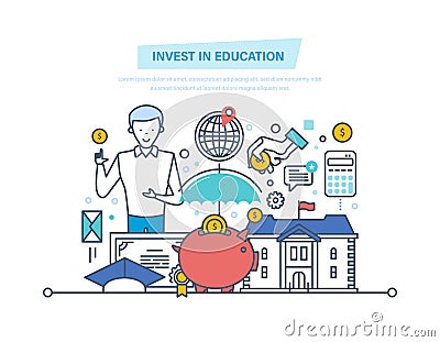 Invest in education. Financial investments in education, getting prestigious education. Vector Illustration