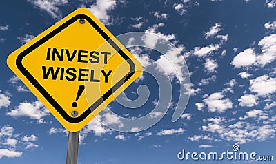Invest wisely caution sign Stock Photo