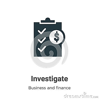 Investigate vector icon on white background. Flat vector investigate icon symbol sign from modern business and finance collection Vector Illustration