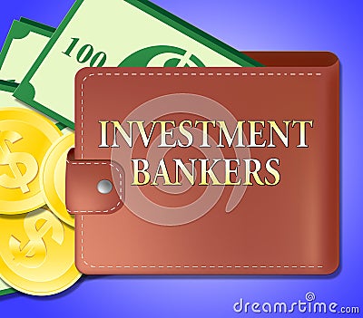 Investment Bankers Showing Banking Investor 3d Illustration Stock Photo