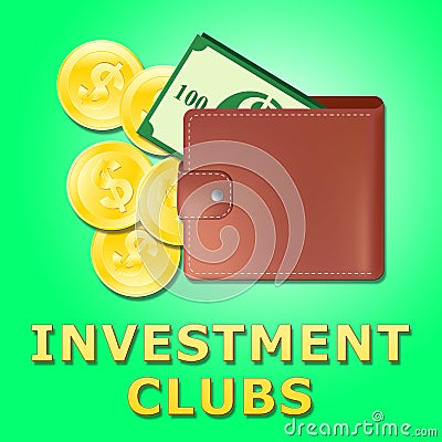 Investment Clubs Represents Invested Association 3d Illustration Stock Photo