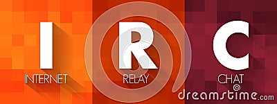 IRC - Internet Relay Chat is a text-based chat system for instant messaging, acronym technology concept background Stock Photo