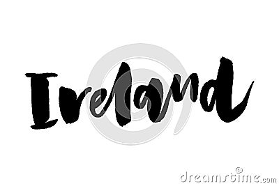 Ireland. Hand-lettering calligraphy. Hand drawn brush calligraphy. City lettering design. Vector illustration Cartoon Illustration