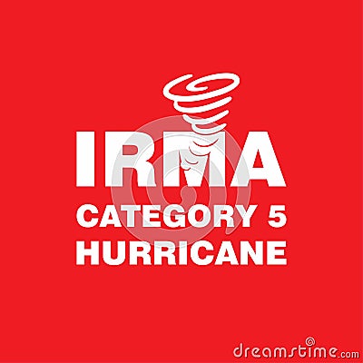 Irma Category 5 Hurricane Red Poster. Hurricane indication. Graphic banner of hurricane warning. Icon, sign, symbol, indication o Vector Illustration