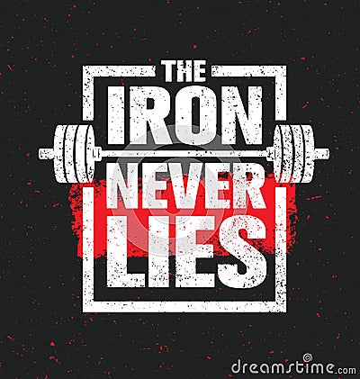 The Iron Never Lies. Workout and Fitness Gym Design Element Concept. Creative Sport Custom Vector Sign Vector Illustration