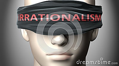 Irrationalism can make us blind - pictured as word Irrationalism on a blindfold to symbolize that it can cloud perception, 3d Cartoon Illustration