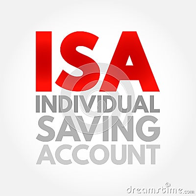 ISA Individual Saving Account - class of retail investment arrangement available to residents of the United Kingdom, acronym text Stock Photo