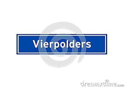 Vierpolders isolated Dutch place name sign. City sign from the Netherlands. Stock Photo