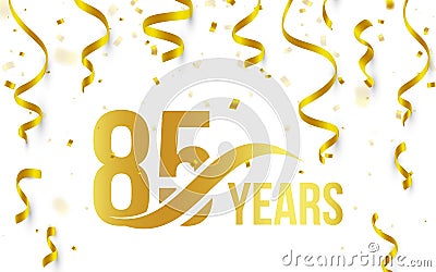 Isolated golden color number 85 with word years icon on white background with falling gold confetti and ribbons, 85th Vector Illustration
