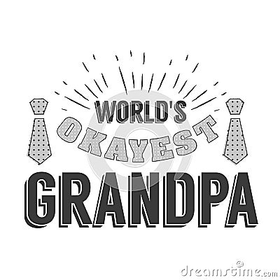 Isolated Grandparents day quotes on the white background. World s okayest grandpa. Congratulations granddad label, badge Vector Illustration