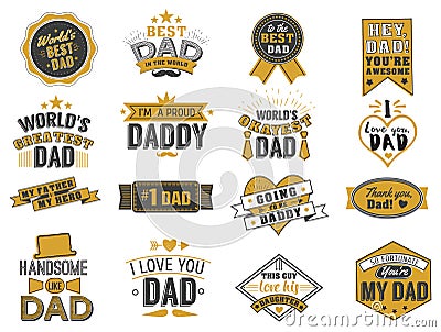 Isolated Happy fathers day quotes on the white background. Dad congratulation gold and black label, badge vector Vector Illustration