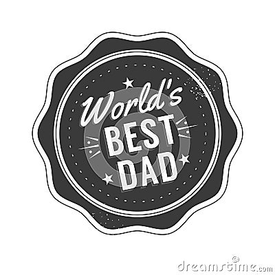 Isolated Happy fathers day quotes on the white background. World s best dad. Congratulation label, badge vector Vector Illustration