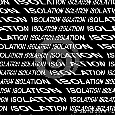 ISOLATION word warped, distorted, repeated, and arranged into seamless pattern background Cartoon Illustration