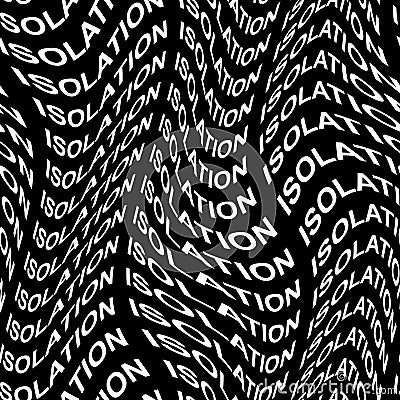 ISOLATION word warped, distorted, repeated, and arranged into seamless pattern background Cartoon Illustration