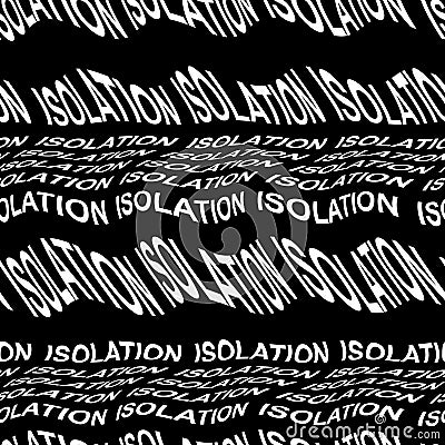 ISOLATION word warped, distorted, repeated, and arranged into seamless pattern background Cartoon Illustration