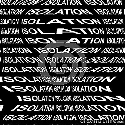 ISOLATION word warped, distorted, repeated, and arranged into seamless pattern background Cartoon Illustration