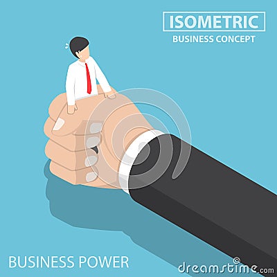 Isometric businessman being squeezed by big hand Vector Illustration