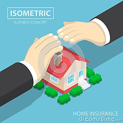 Isometric businessman hands protecting the house Vector Illustration