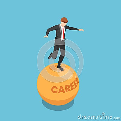 Isometric businessman stand and balancing on unstable career ball Vector Illustration