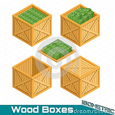 Isometric different wood boxes closed and open with pack of money on white Vector Illustration