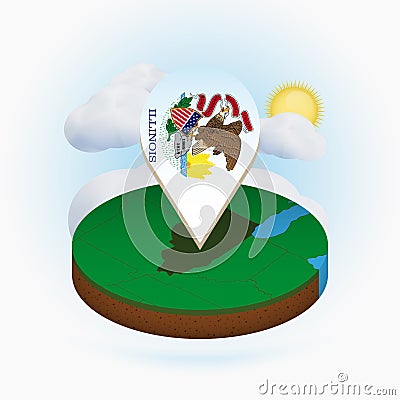 Isometric round map of US state Illinois and point marker with flag of IllinoisÑŽ Cloud and sun on background Vector Illustration