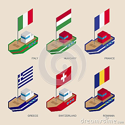 Isometric ships with flags: France, Romania, Hungary, Italy, Switzerland, Greece Vector Illustration