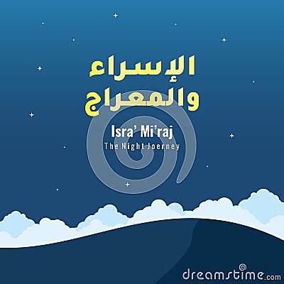 Isra` and Mi`raj Arabic Islamic background with star and clouds design. Prophet Muhammad`s Night Journey. Ramadan Kareem. Vecto Vector Illustration